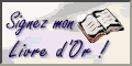 Laissez vos t�moignages de sympathie sur le livre d'or ou lisez le ! merci